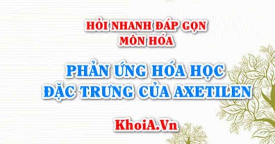 Phản ứng hóa học đặc trưng của Axetilen C2H2 là phản ứng nào? Hỏi nhanh đáp gọn môn Hóa